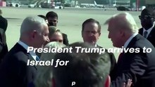 Trump Arrives Israel