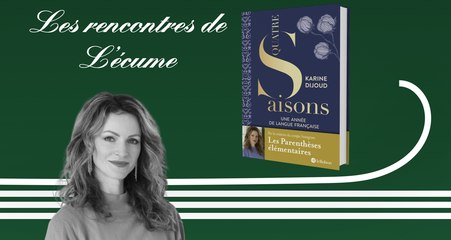 Les rencontres de L'écume | Karine Dijoud, Quatre Saisons