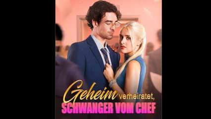 Geheim verheiratet, Schwanger vom Chef Ganzer Film