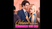 Geheim verheiratet, Schwanger vom Chef Ganzer Film