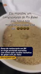 Dona de restaurante em BH se vinga enviando marmitas com areia após receber tentativa de golpe com pix falso