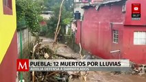 Doce muertos en Puebla por intensas lluvias; Defensa activa apoyo a damnificados