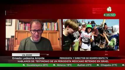 Ernesto Ledesma habla sobre el testimonio de un periodista mexicano retenido en Israel