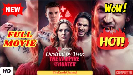 Desired by two- the vampire and the hunter full movie