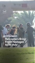 Helicopters Bring Freed Hostages To Tel Aviv