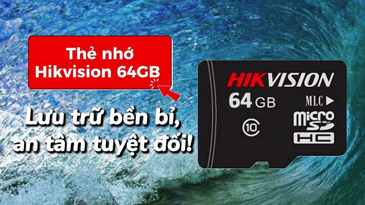 Thẻ nhớ Hikvision 64GB - Lưu trữ bền bỉ, an tâm tuyệt đối!