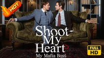 Shoot My Heart, My Mafia Boss | Full Movie HD - Gay LGBT SweetRomance Love Drama ShortFilms