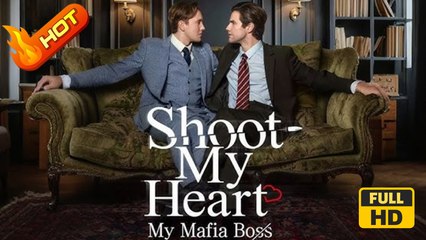 Shoot My Heart, My Mafia Boss | Full Movie HD - Gay LGBT SweetRomance Love Drama ShortFilms