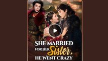 SHE MARRIED FOR HER SISTER HE WENT CRAZY - FULL MOVIES ENGLISH SUB