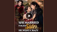 SHE MARRIED FOR HER SISTER HE WENT CRAZY - FULL MOVIES ENGLISH SUB