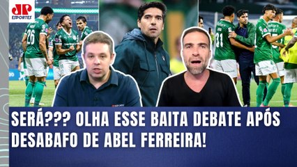 "EU TENHO CERTEZA, cara! Se o Palmeiras FOR CAMPEÃO, o Abel Ferreira vai..." OLHA esse BAITA DEBATE!