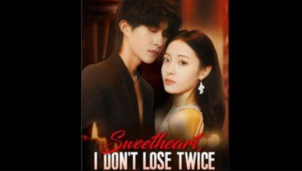 Sweetheart, I Don't Lose Twice