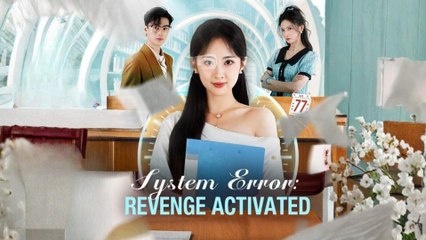 System Error - Revenge Activated #Dramabox
