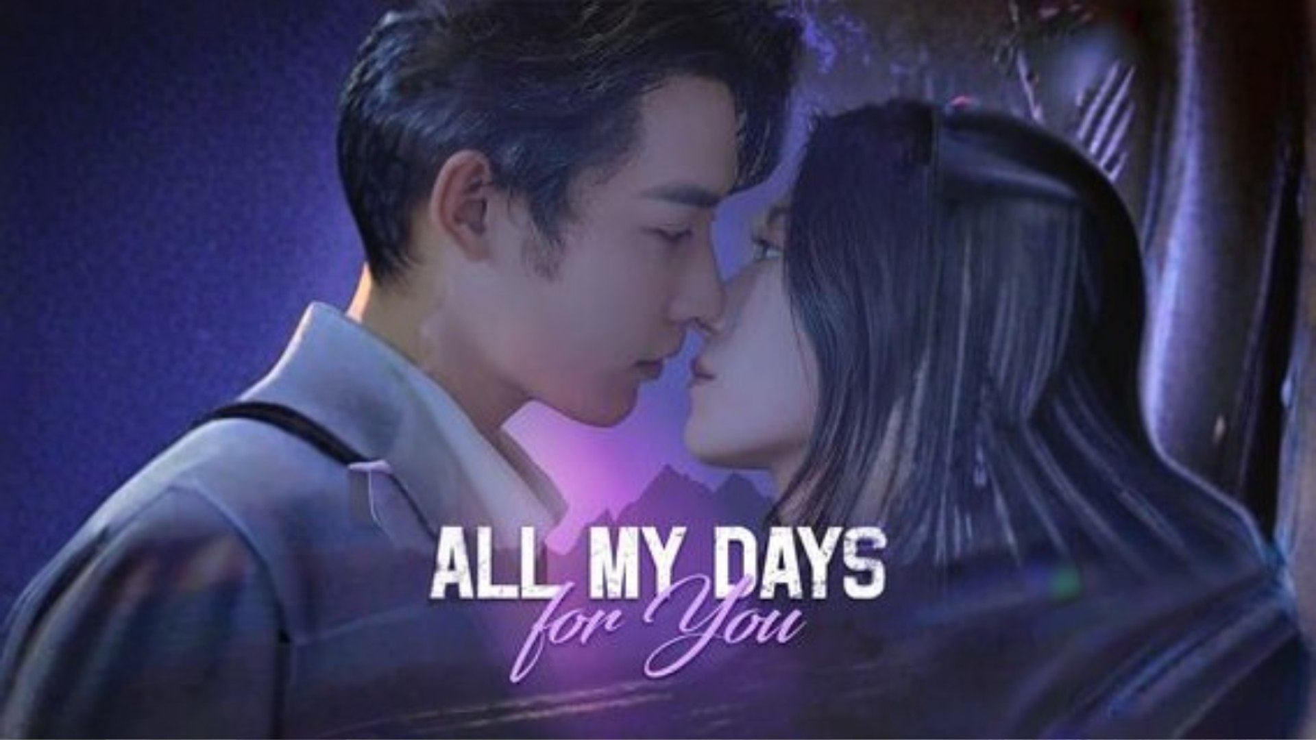 All My Days for You #Dramabox