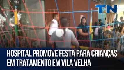 Hospital promove festa para crianças em tratamento em Vila Velha