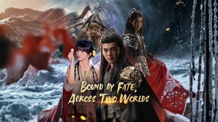 Bound By Fate, Across Two Worlds