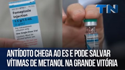 Antídoto chega ao ES e pode salvar vítimas de metanol na Grande Vitória