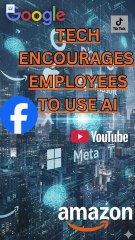 TECH ENCOURAGES EMPLOYEES TO USE AI