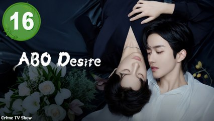 ABO Desire the Series Episode 16 Engsub