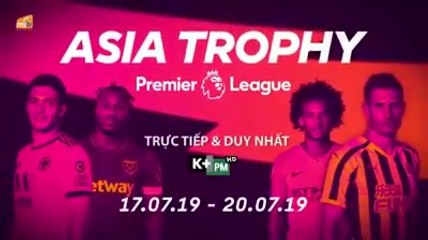 PREMIER LEAGUE ASIA TROPHY 2019 | Trailer trên K+PM HD (MyTV)