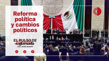Reformas políticas: la VERDAD que NO TE CUENTAN