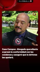 Caso Campos: Abogado querellante expresó la conformidad con las condenas y aseguró que la defensa las apelará.