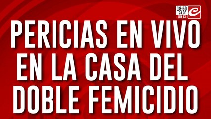 Pericias en la casa del doble femicidio