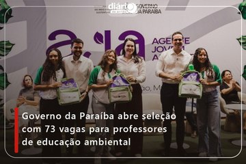 Governo da Paraíba abre seleção com 73 vagas para professores de educação ambiental