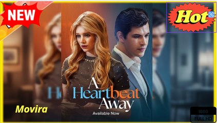 A Heartbeat Away (2025) - FULL - Dramabox