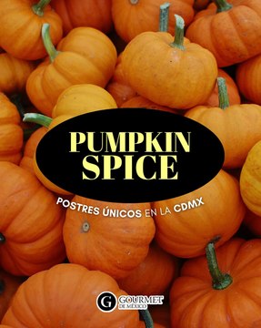 POSTRES DE PUMPKIN SPICE EN CDMX