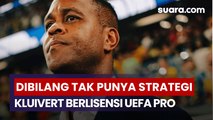 Dituding Tak Punya Strategi, Patrick Kluivert Justru Berlisensi UEFA Pro