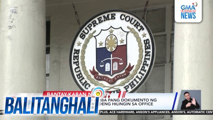 Supreme Court - SALN at iba pang dokumento ng mga mahistrado, puwedeng hilingin sa Office of the Clerk of Court | Balitanghali