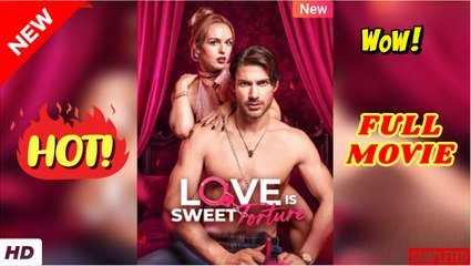 💛🍏 🔥 Tortured by Loves Sweetness [NEW] - FULL MOVIE 2025