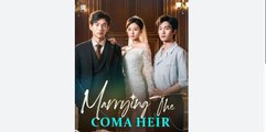 Marrying The Coma Heir - Full Movie