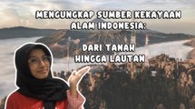 Mengungkap Sumber Kekayaan Alam Indonesia: Dari Tanah hingga Lautan
