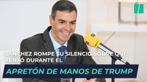 Sánchez rompe su silencio sobre qué pensó durante el apretón de manos de Trump