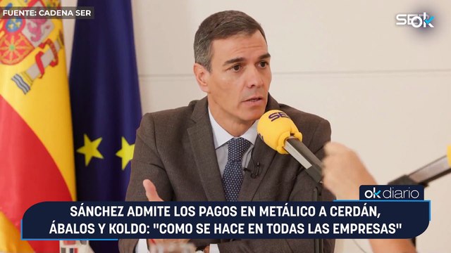 Sánchez admite los pagos en metálico a Cerdán, Ábalos y Koldo: Como se hace en todas las empresas
