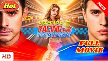 💛🍏 🔥 Picked Up A Racing King To Be My Husband (2025) - FULL [Eng Sub]