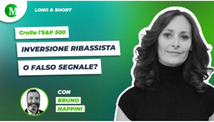 Crolla l'S&P 500: inversione ribassista o falso segnale? con Bruno Nappini