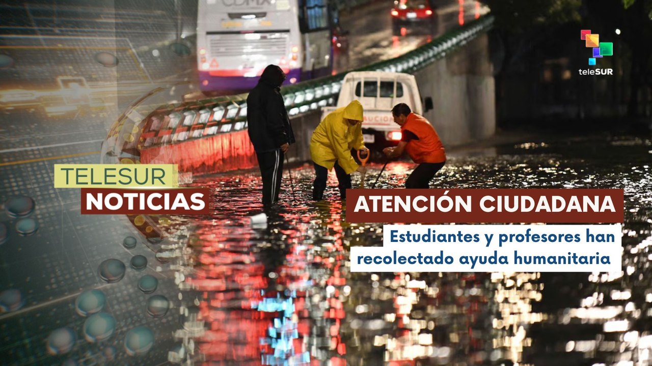 En México, la UNAM abre centro de acopio para dar atención a los afectados por las intensas lluvias