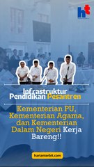 Infrastruktur Pendidikan Pesantren, Kementerian PU, Kementerian Agama, dan Kementerian Dalam Negeri Kerja Bareng!!
