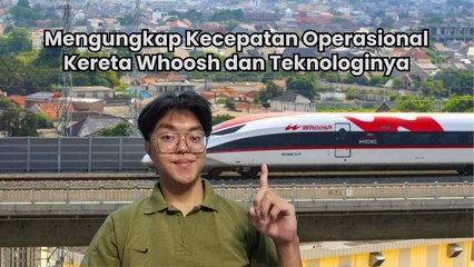 Mengungkap Kecepatan Kereta Whoosh dan Teknologinya