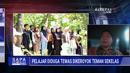 [FULL] Kronologi Siswa Tewas Dikeroyok Teman Sekelas, Bagaimana Langkah Hukumnya? Ini Kata KPAI