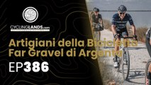 Cyclinglands - Artigiani della Bicicletta alla Far Gravel di Argenta - Parte prima EP386
