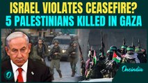 Netanyahu Backstabs Trump? IDF kills 5 Palestinians in Gaza on Day 1 of Ceasefire | Hamas responds