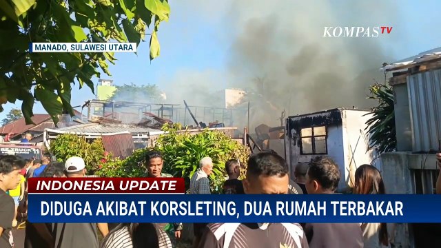Korsleting Listrik Picu Kebakaran di Manado, 2 Rumah Hangus Dilalap Api | INDO UPDATE