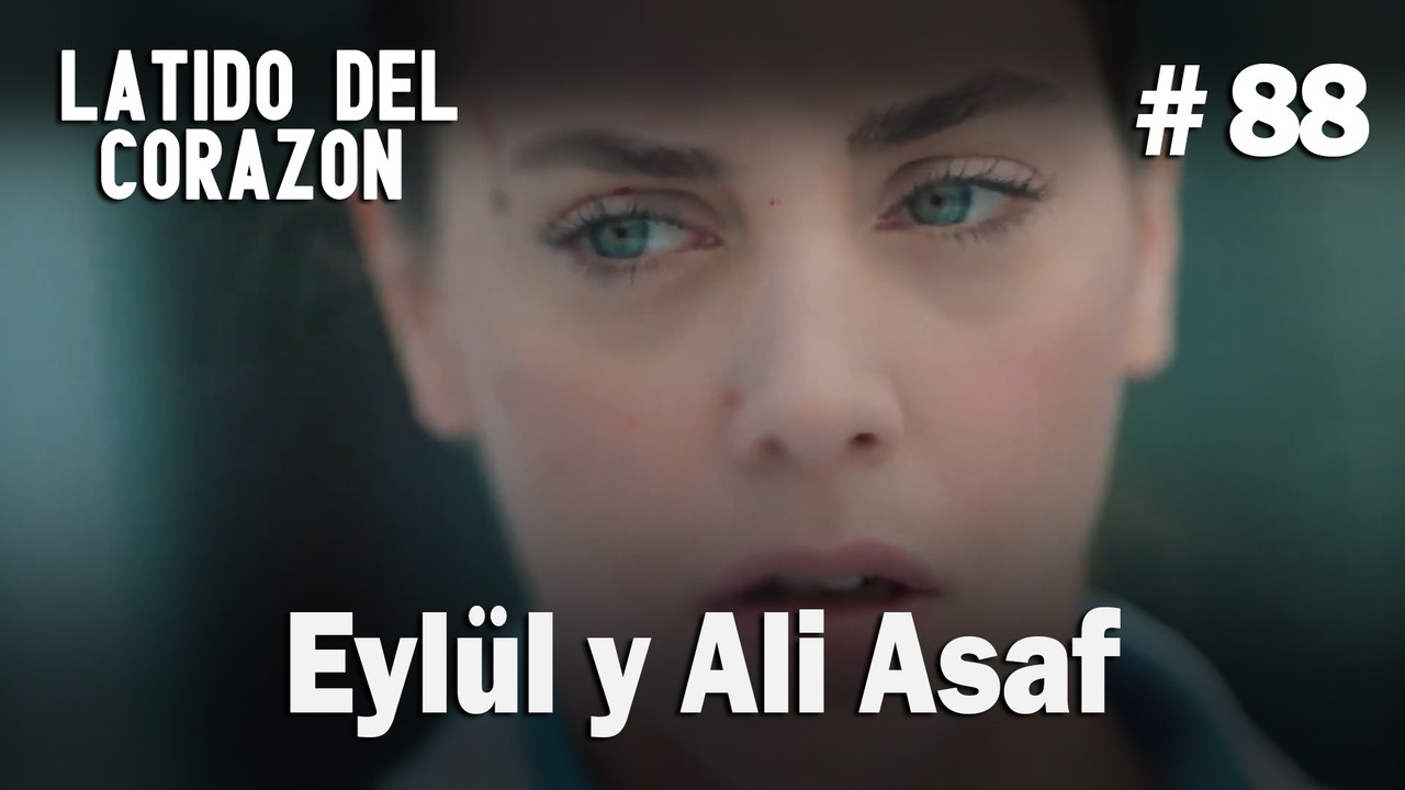 Eylül y Ali Asaf #88 - Latido Del Corazon
