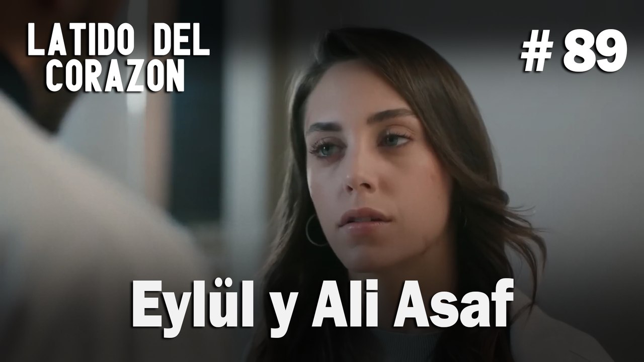 Eylül y Ali Asaf #89 - Latido Del Corazon