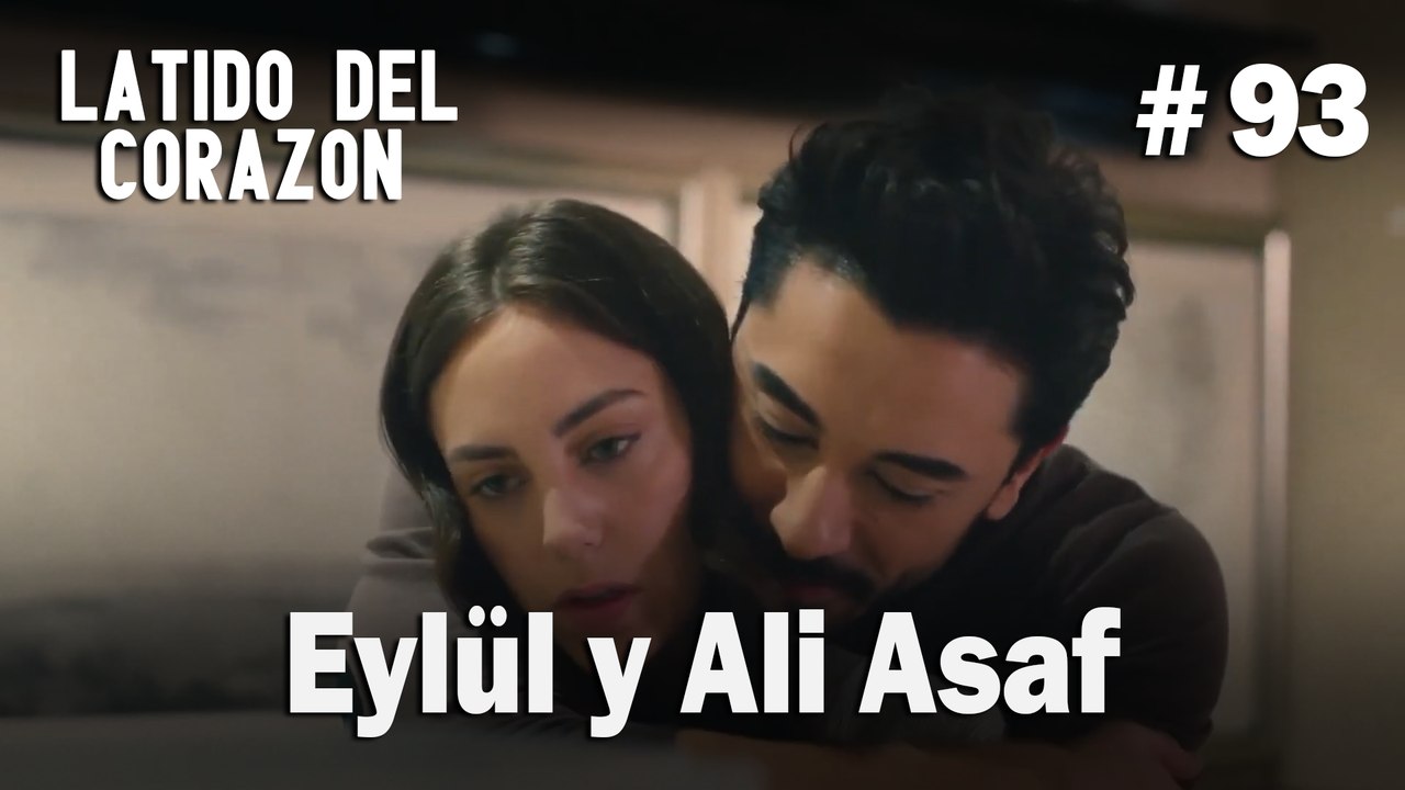 Eylül y Ali Asaf #93 - Latido Del Corazon