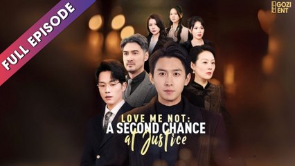 Love Me Not A Second Chance at Justice - DRAMA SHORT